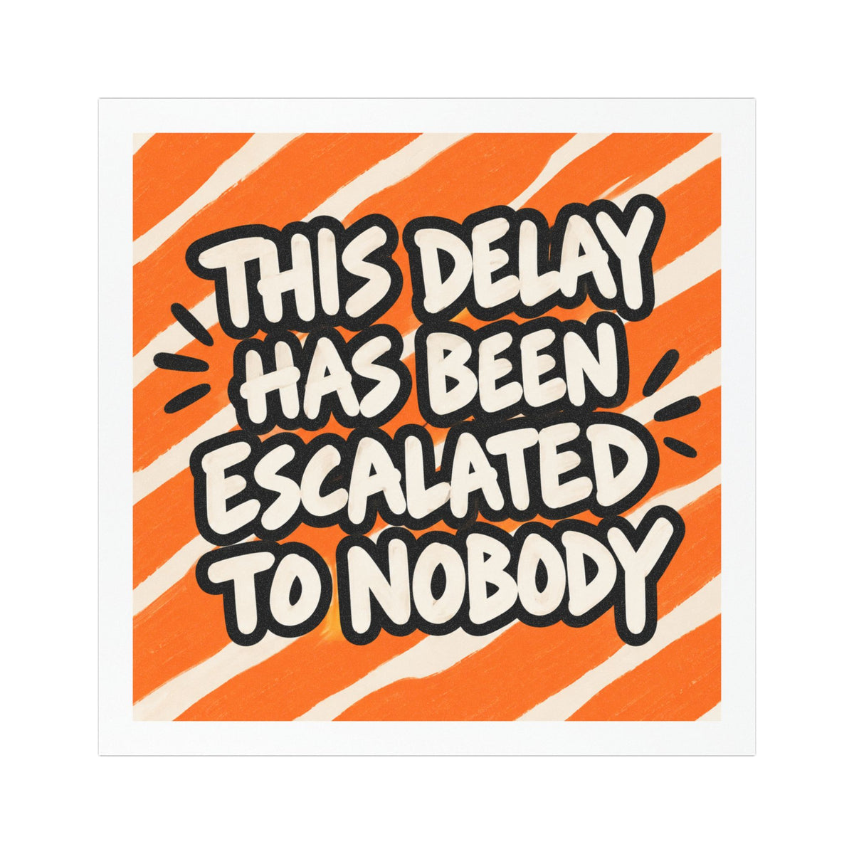 This Delay Has Been Escalated to Nobody Car Magnet